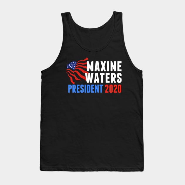 Maxine Waters for President 2020 Tank Top by epiclovedesigns